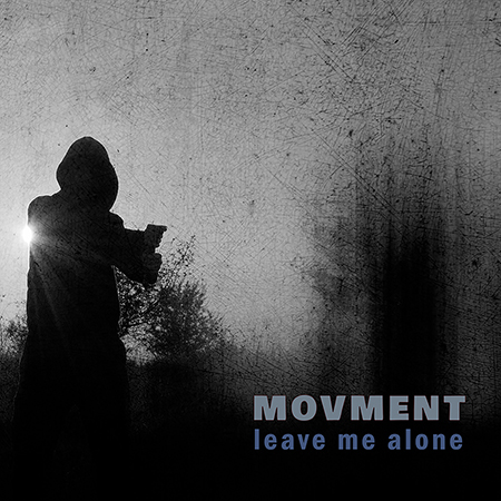 Leave Me Alone single by Movment