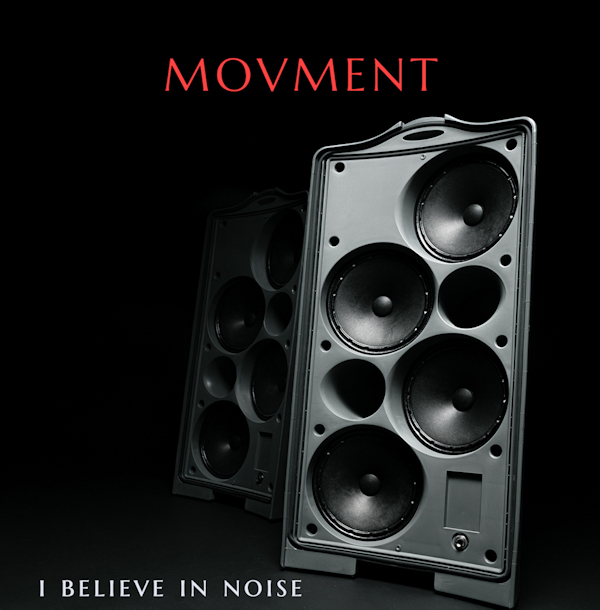Movment - I Believe In Noise - New Single